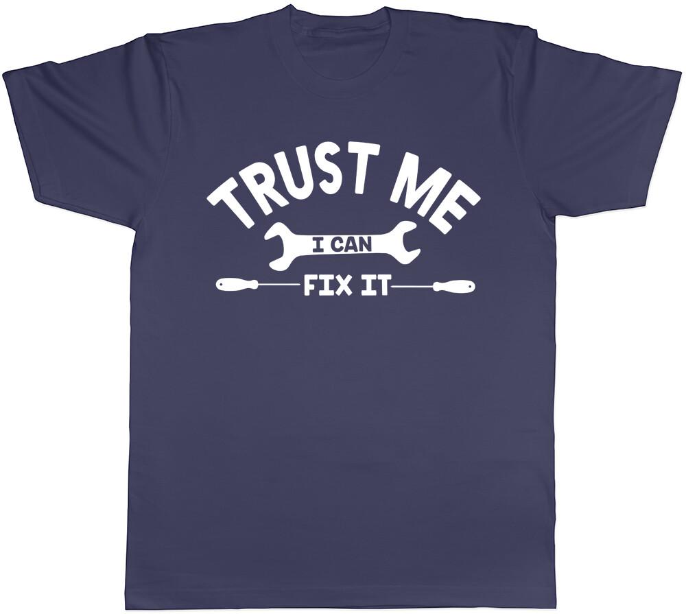 Fathers Day Funny TShirt Trust Me I Can Fix It Mens Birthday Dad Grandad Tee