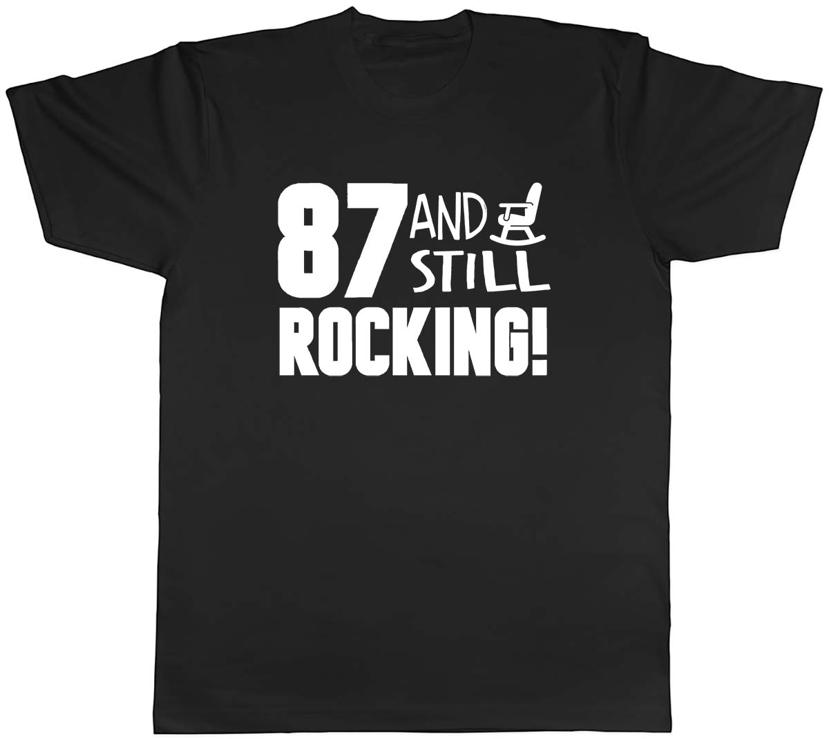 87 and still Rocking Funny Birthday Mens Unisex T-Shirt Tee M