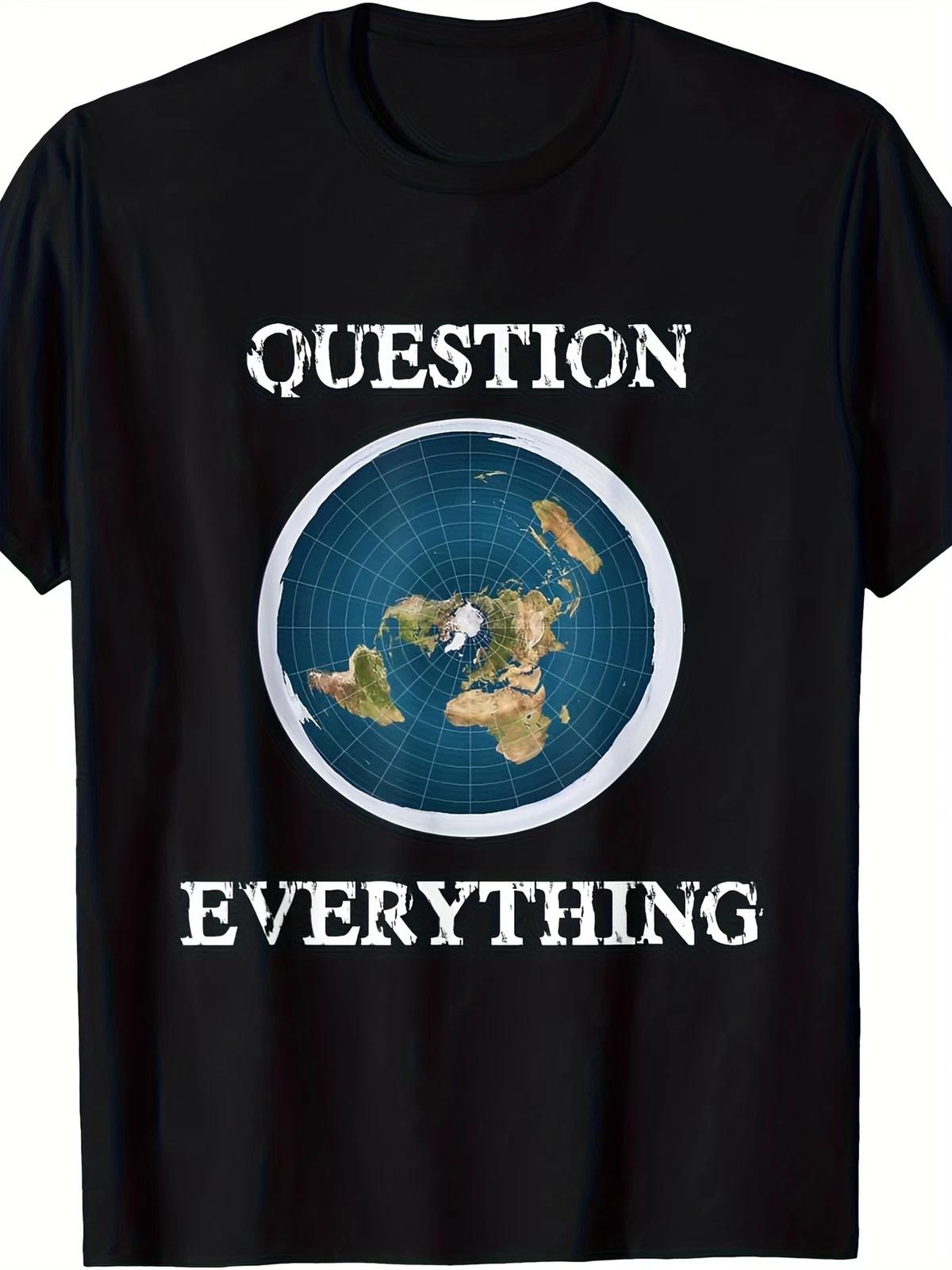 Men s & Women s 180g 100% Cotton Flat Earth Question Everything T-Shirt - Flat E XS
