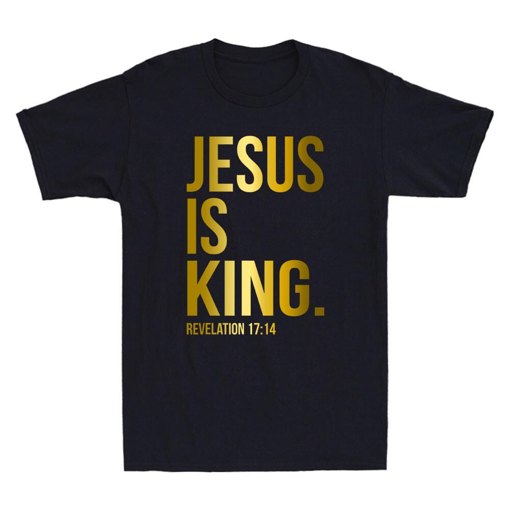 

Jesus Is King Revelation 17:14 Bible Scripture Quote Christian Men s T-Shirt Tee Unisex T-Shirt S