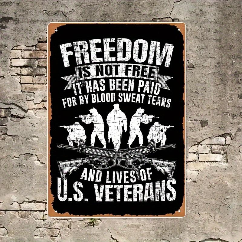 Wall Decor Seasonal Patriotic US Veterans Metal Art Retro Iron Tinplate Plaque with Freedom Is Not Free Quote