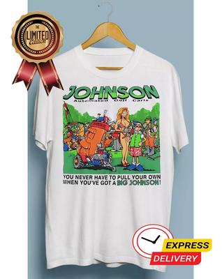 Geautomatiseerde Golfkarretjes Big Johnson Wit T-shirt S-5XL Unisex T-shirt