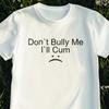 Dark Humor Meme Tee – "Don't Bully Me" Graphic T-Shirt