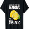 Funny Dyslexia Melons Lemons Wordplay T-Shirt