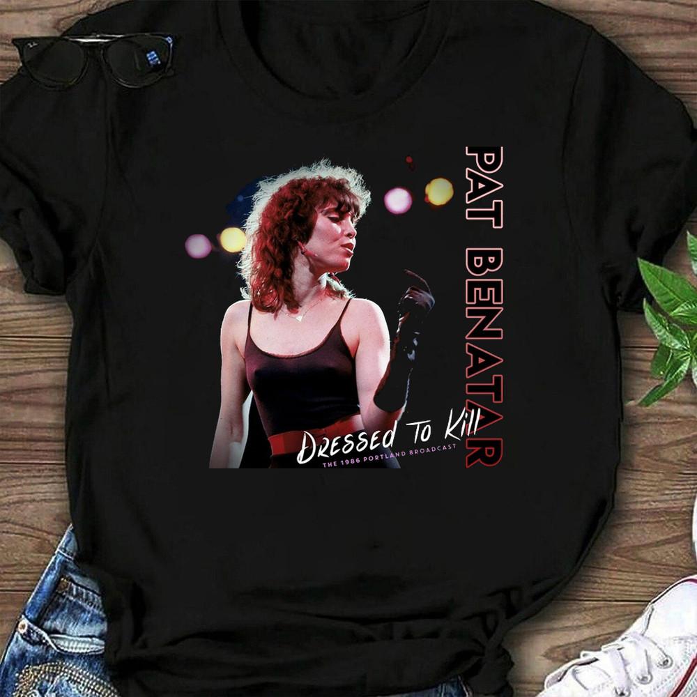 Dressed To Kill by Pat Benatar T-Shirt Men Unisex All Size S M L 234XL Unisex T-Shirt