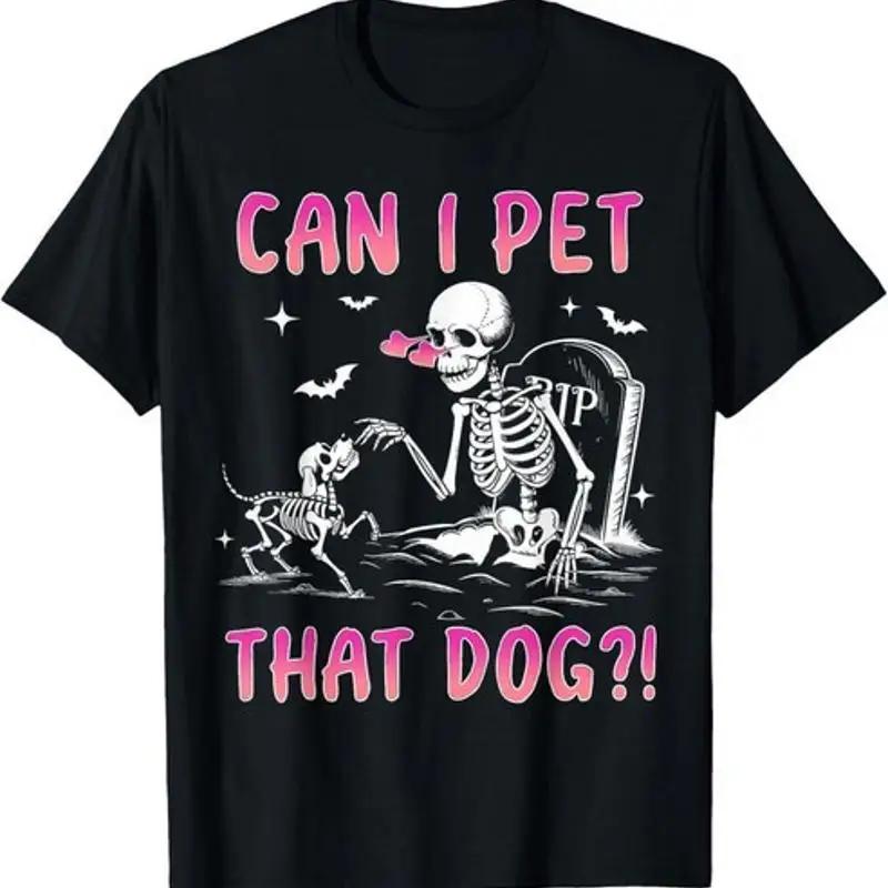 Can I Pet That Dog Funny Skeleton Lover T Shirt
