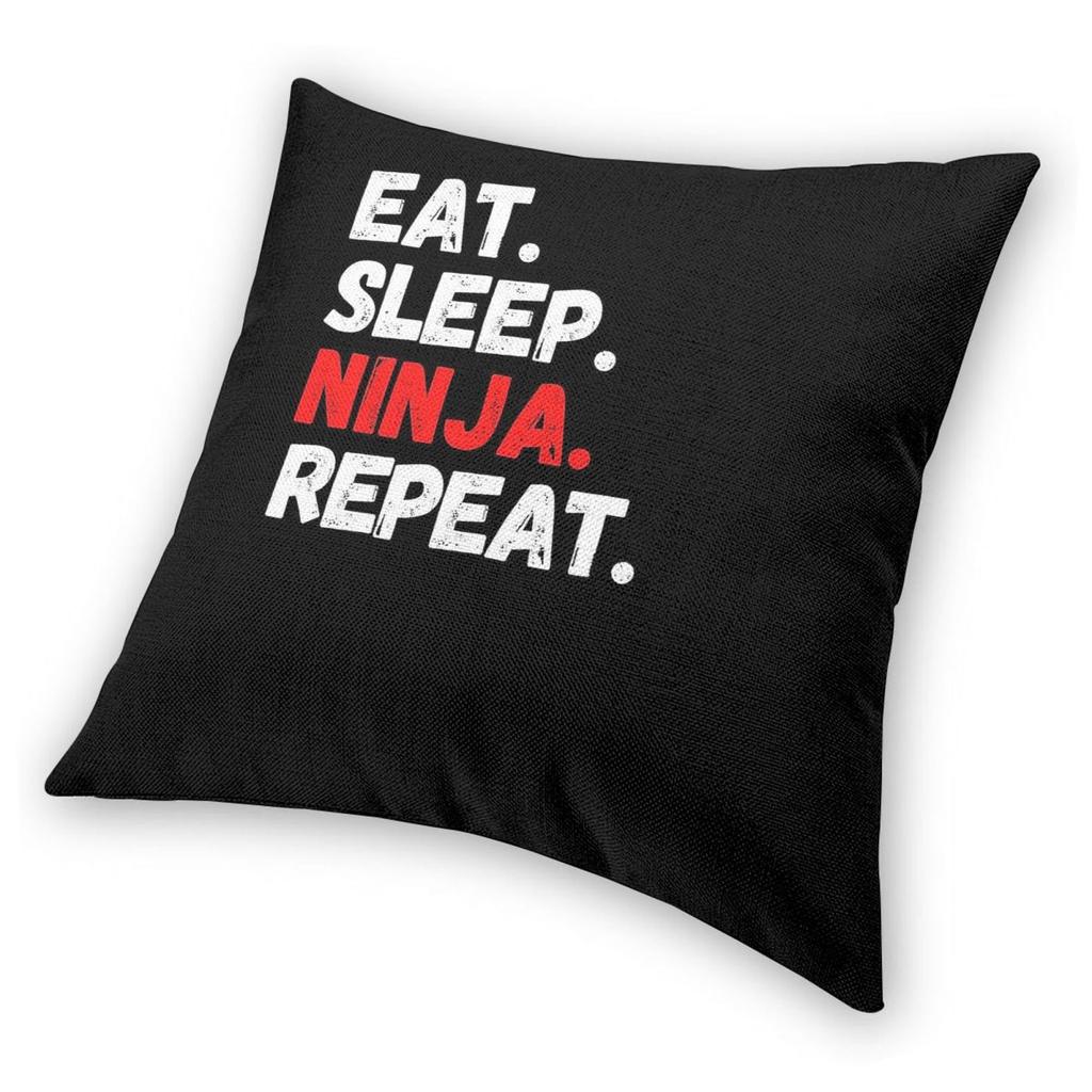 Eat Sleep Ninja Repeat Pillowcase Polyester Linen Velvet Printed Zip Decorative Pillow Case Bed Cushion Cover