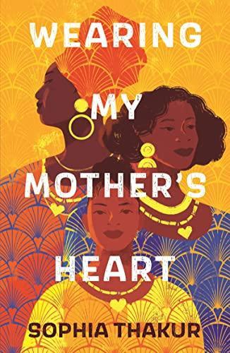 Wearing My Mothers Heart by Sophia Thakur Paperback Book 9781406397697