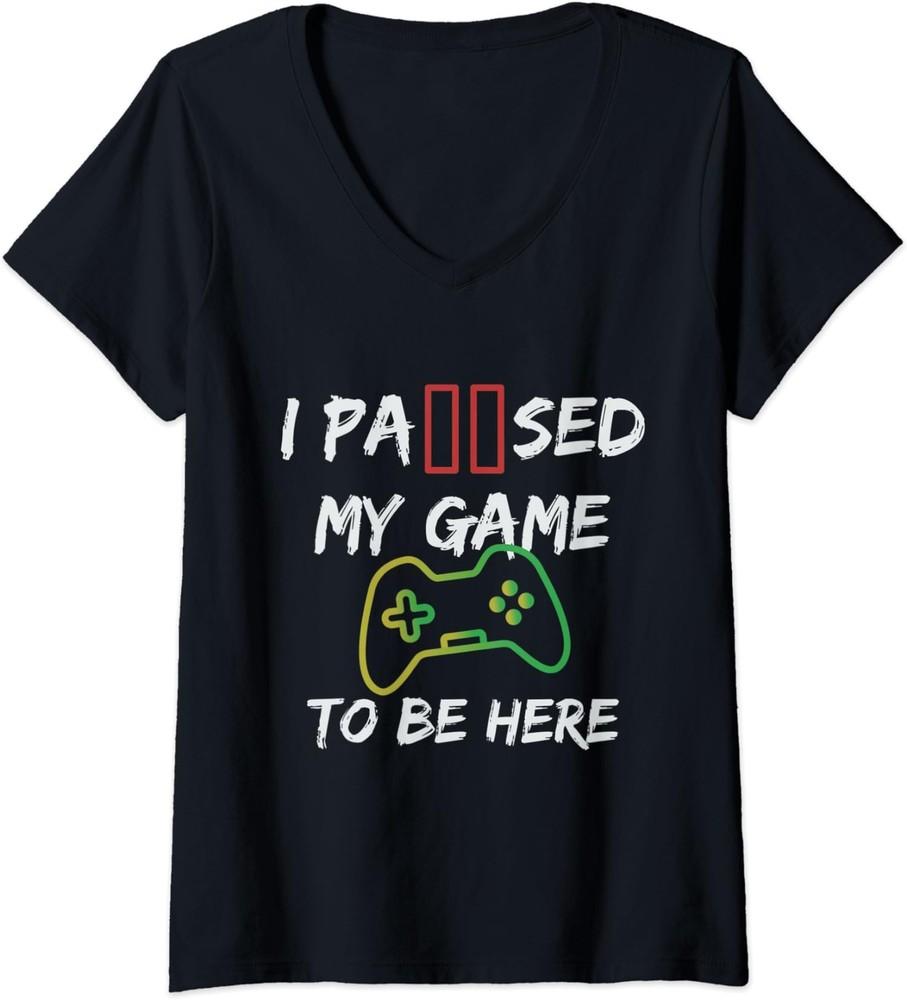 Video Game I Paused My Game To Be Here Ladies  V-Neck Tshirt Unisex T-Shirt S