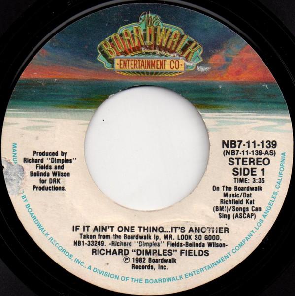 

7inch Record RICHARD DIMPLES FIELDS - If It Ain t One Thing...It s Anothe NB711139 The Boardwalk E 1982 US Rap & Hip-Hop/R&B Used