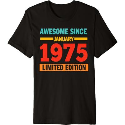 Awesome Since January 1975 50 Years Old 50th Birthday Premium T-Shirt Breathable Camisetas Nostalgia Retro Street Fashion Tops
