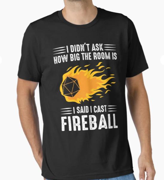 I cast Fireball Wizard Sorcerer DM T-Shirt XXXXL