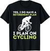 Interesting Retirement Plan Cycling Cycling Enthusiast Cycling Gift for Men and Women Tshirts