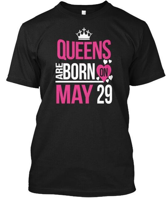 

Queens Are Born On May 29 Birthday Gift T-Shirt Made in the USA Size S to 5XL 4XL