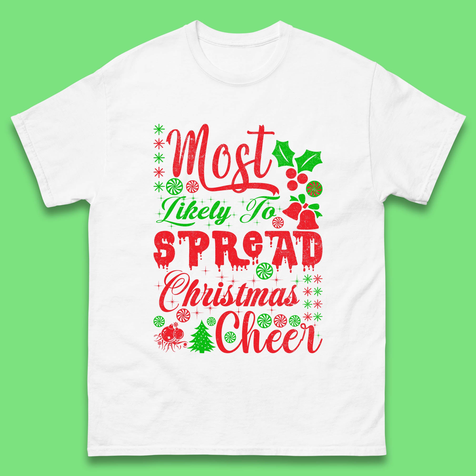 Most Likely To Spread Christmas Cheer Mens T Shirt Womens Tops Tees 4XL