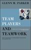 The Team Players and Teamwork : New Strategies for Developing Successful Collaboration Book