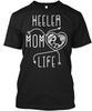 Heeler Mom Funny Gift T-shirt Made In the USA Size S To 5XL