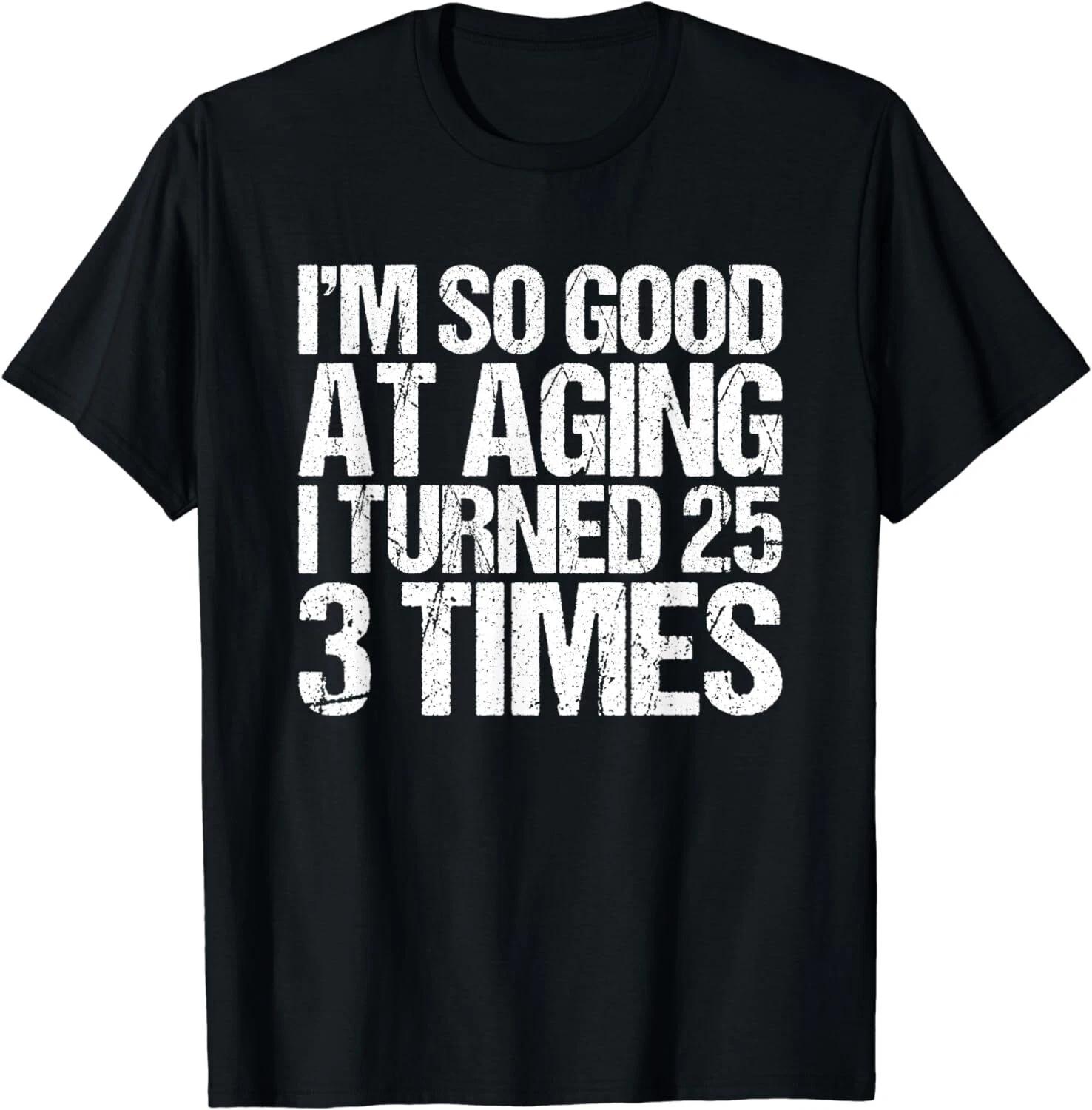 

75 Years Old 1945 B Day Gift Funny 75th Birthday Unisex T-Shirt S