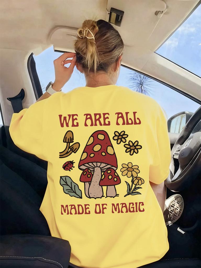 Mushroom We Are All Made Of Magic Prints TShirts Women Basics Soft Short Sleeve Tops Loose ONeck T Shirts Summer Woman Clothes