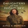 Daughters of the Night Sky by Aimie K. Runyan Paperback Book 9781542045865