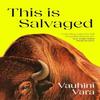 Dit is Salvaged by Vauhini Vara Paperback Boek 9781804710623