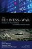 The The Business of War : Theological and Ethical Reflections On the Military-Industrial Complex Book