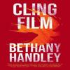 Cling Film by Bethany Handley Paperback Book 9781781727683