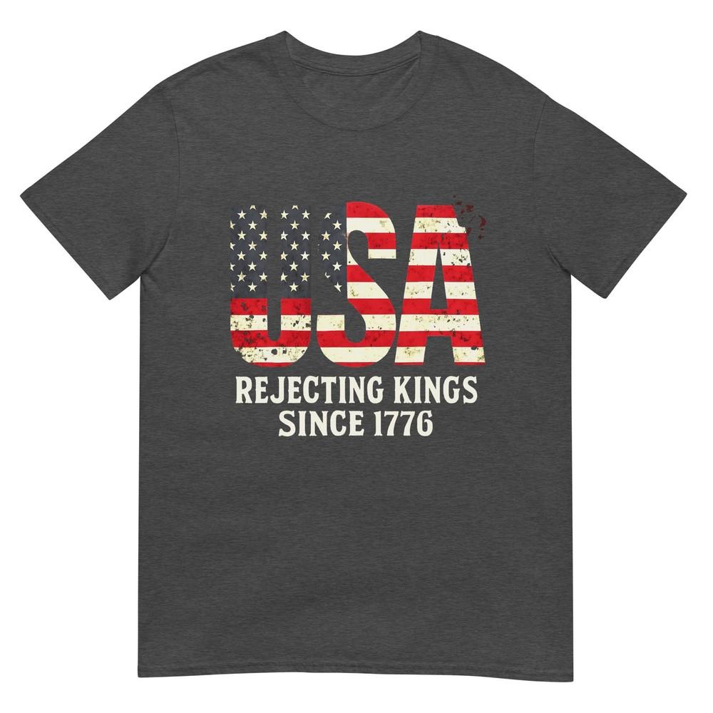 Rejecting Kings Since 1776 Patriotic Usa Flag 4th Of July Tshirt