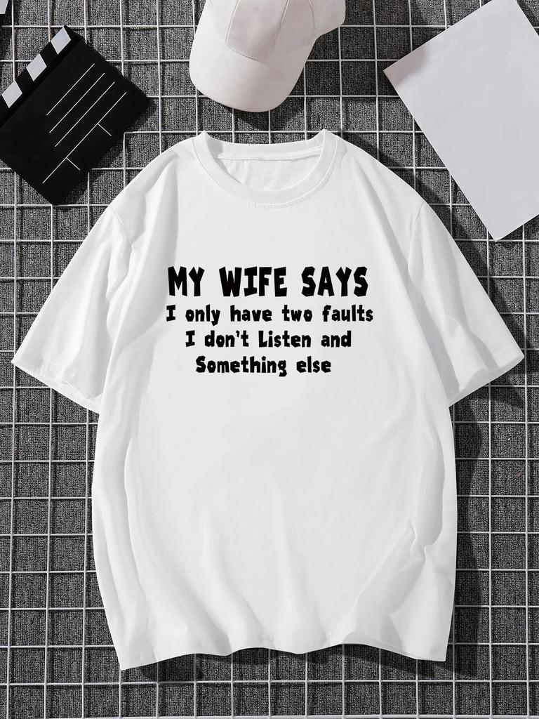 Men's _MY WIFE SAYS I ONLY HAVE TWO FAULTS_ Print Tees, Short Sleeve Crew Neck Casual Trendy T-shirt For Summer Holiday#Color(1)