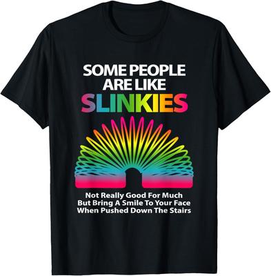 Some People Are Like Slinkies Sarcastic Or Cool Person T-Shirt