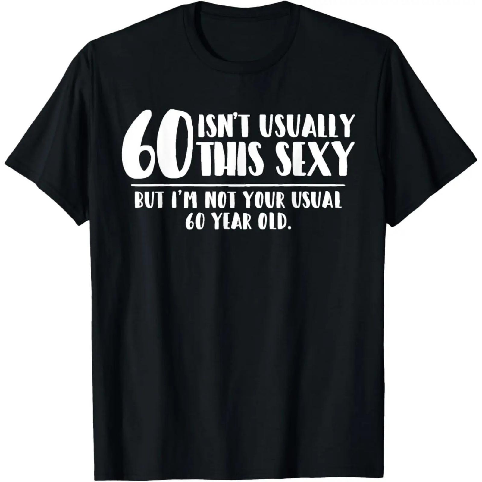 

60 and Sexy Shirt Funny 60th Birthday Gift T-Shirt XXXXXL різнокольоровий