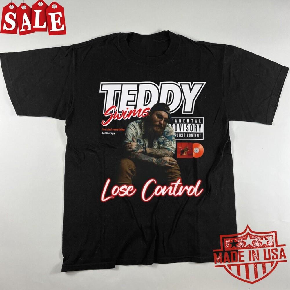 Teddy Swims lose control Gift For Fans Unisex S-5XL Shirt Unisex T-Shirt XL