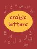 The Arabic Letters : Arabic Books For Kids Writing Book