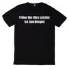 T-shirt Vroeger Was Alles Makkelijker Ik Bijvoorbeeld AfbeeldingWordt geopend in een nieuw venster of tabblad