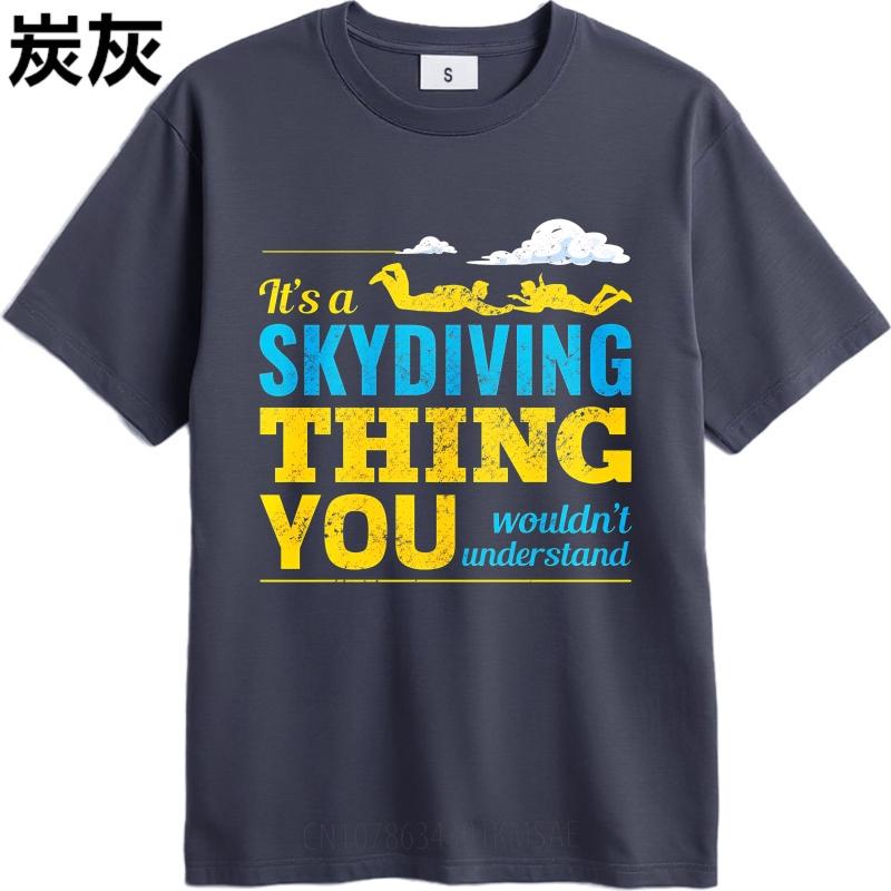 Oversized Summer For Unisex Tshirt Its A Skydiving Thing You Wouldnt Understand Short Sleeve Travel Oneck Tops Male Teeshirt