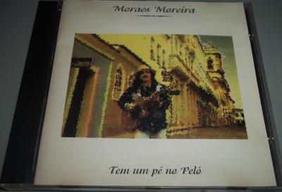 CD MORAES MOREIRA - Tem Um Pe No Pelo 4001248 Som Livre 1993 Brazil Latin Used