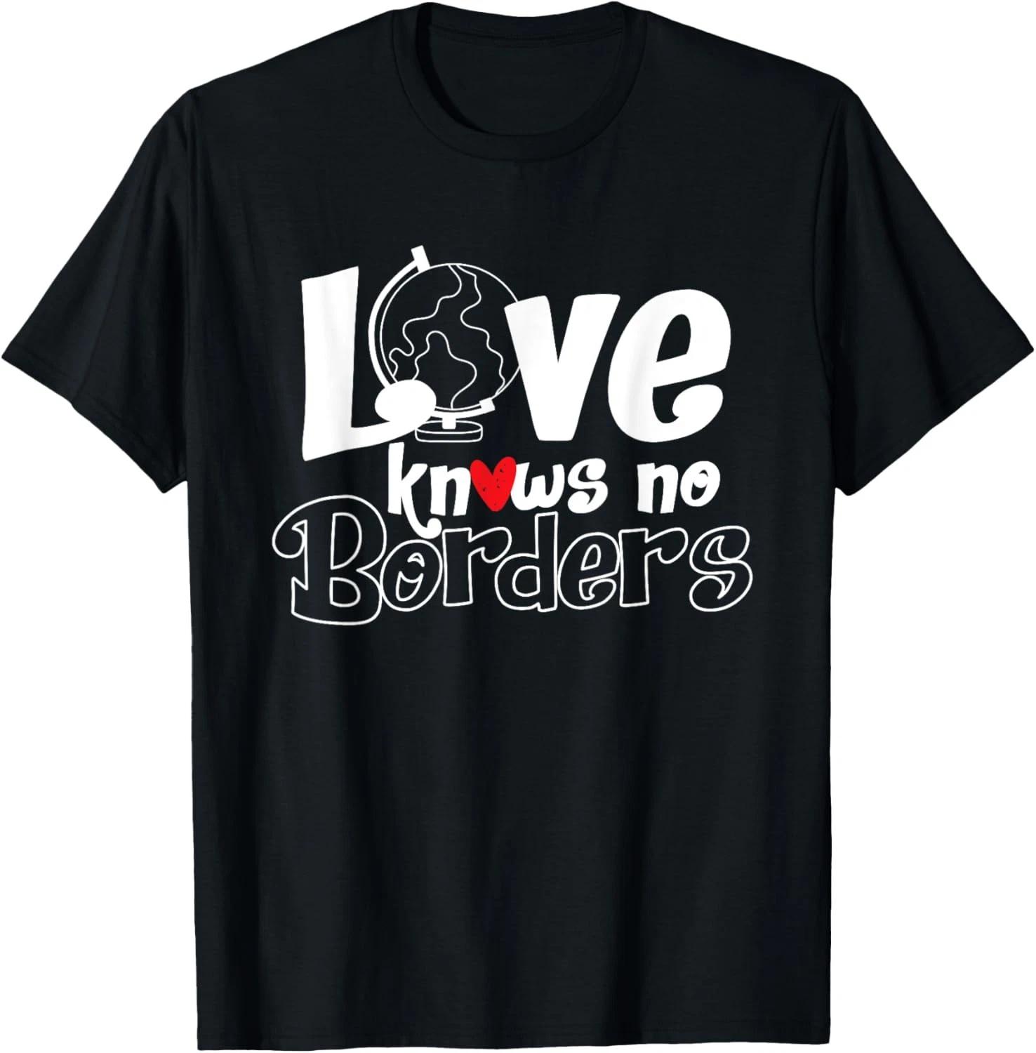 

Love knows no borders mexico united states T shirt S