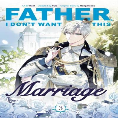 Father I Dont Want This Marriage Vol. 3 by Yuri Paperback Book 9781911720126