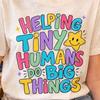 Helping Tiny Humans Teacher Shirt, Colorful Retro Graphic Tee, Unisex Comfort Fit