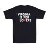 Virginia Is The Lovers Red Heart Funny Saying Quote Men's T-Shirt Unisex T-Shirt