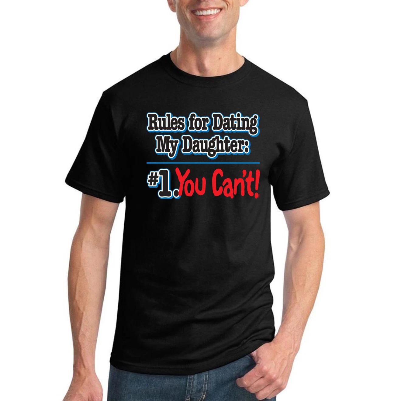 Rules for Dating My Daughter #1 You Cant! Funny Dad Fathers Day Gift Men T S