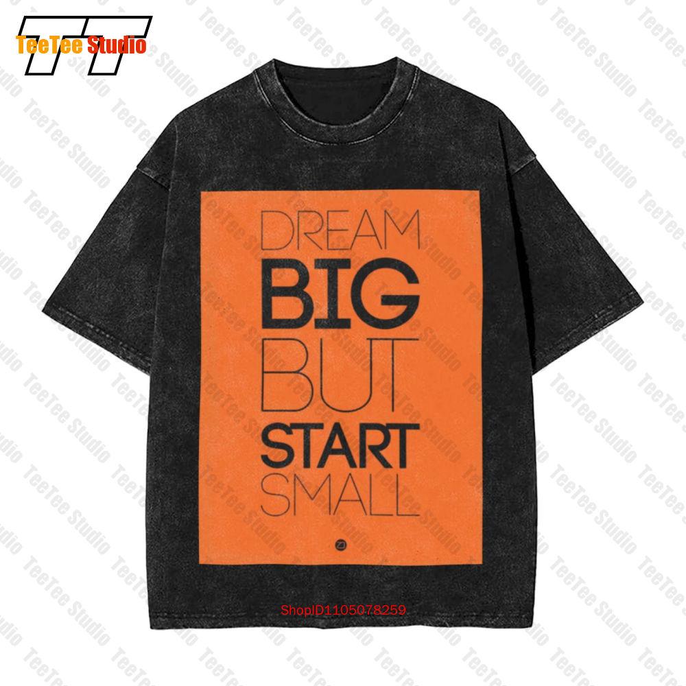 Dream Big But Start Small Vintage Oversized TShirt TBA S