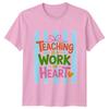 Teaching Is A Work Of Unisexs TShirt Teacher Appreciation Teaching Gift For Her