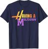 T-shirt 'Having A Meltdown' Blague Rétro Lettres Y2k Imprimées Citation T-shirt Cadeau Original Manches Courtes Vêtements Streetwear