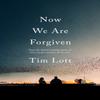 Now We Are Forgiven by Tim Lott Hardback Book 9781398505568