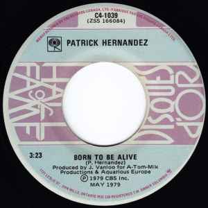 

7inch Record PATRICK HERNANDEZ - Born To Be Alive / You Turn Me On C41039 COLUMBIA 1979 Canada Dance & Electronica Used