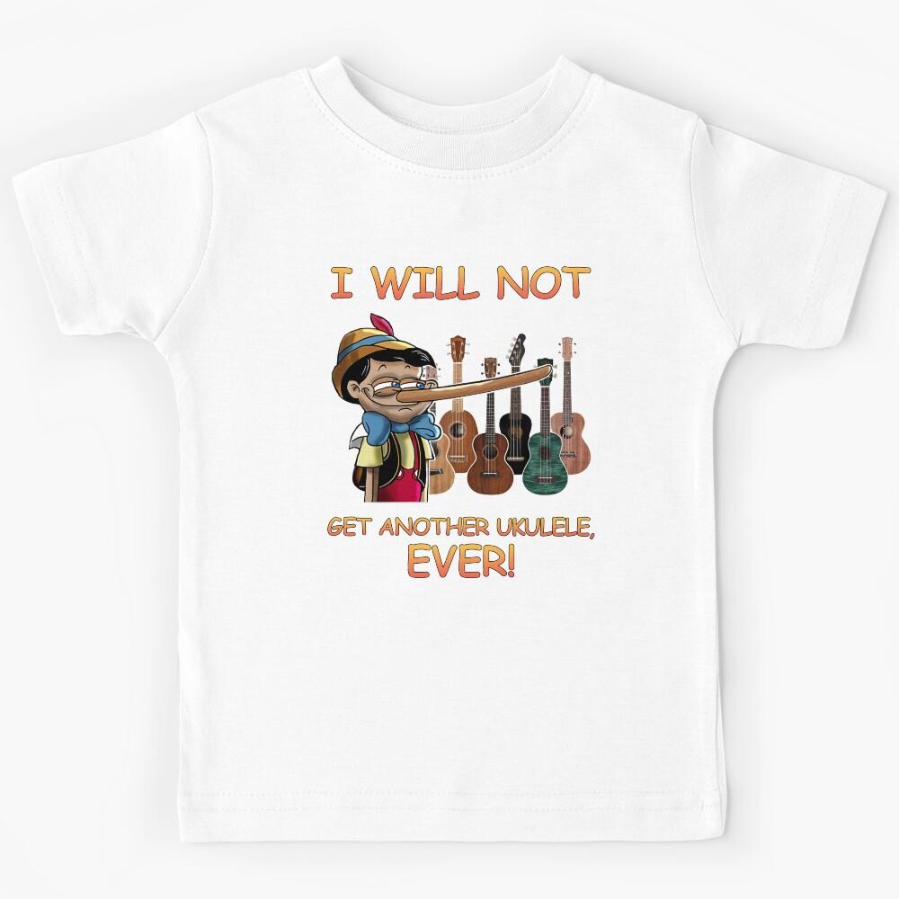 I Will Not Get Another Ukulele Ever Kids T-Shirt 120