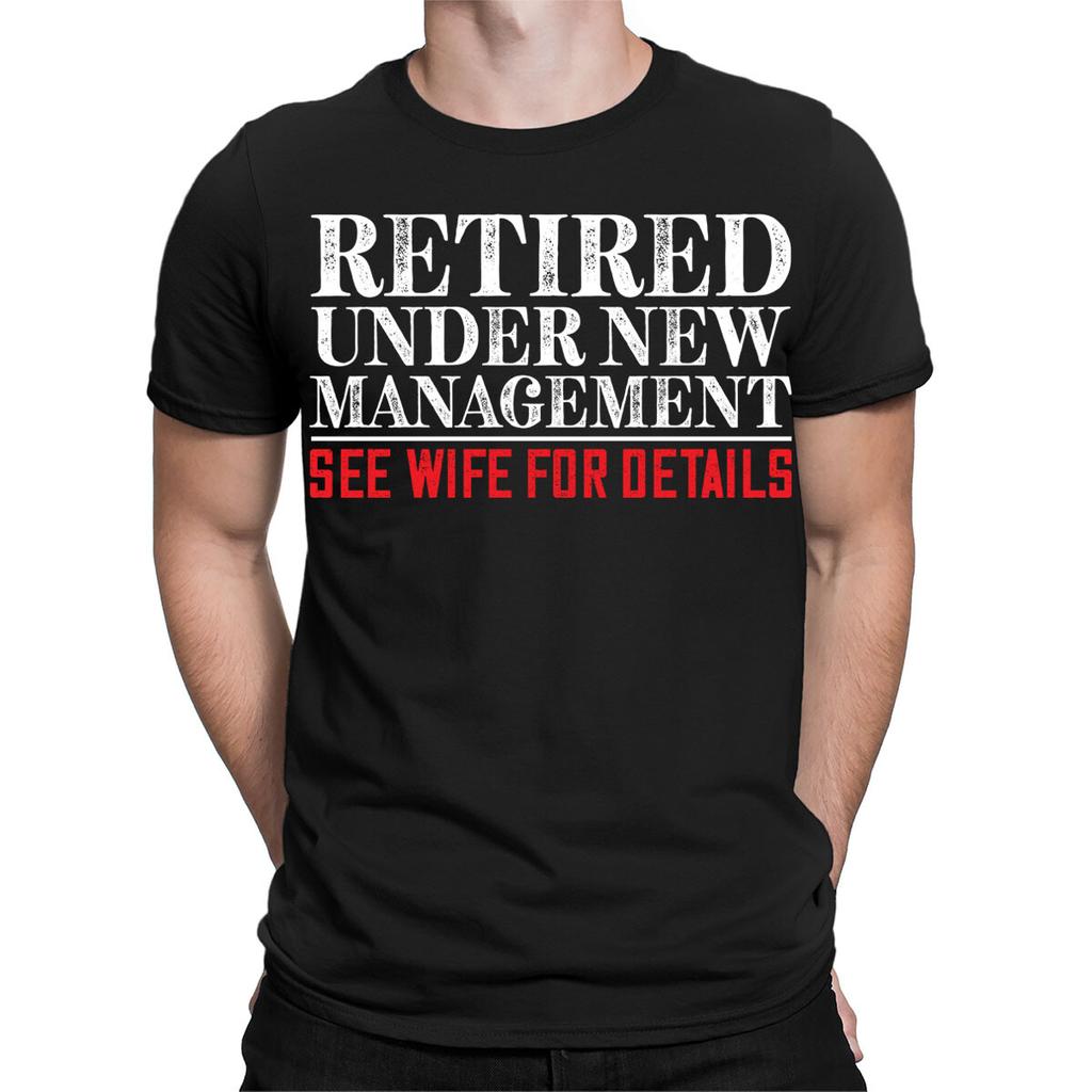 Retired Under New Management See Wife Retirement Funny Mens T-Shirts Top #TA-89
