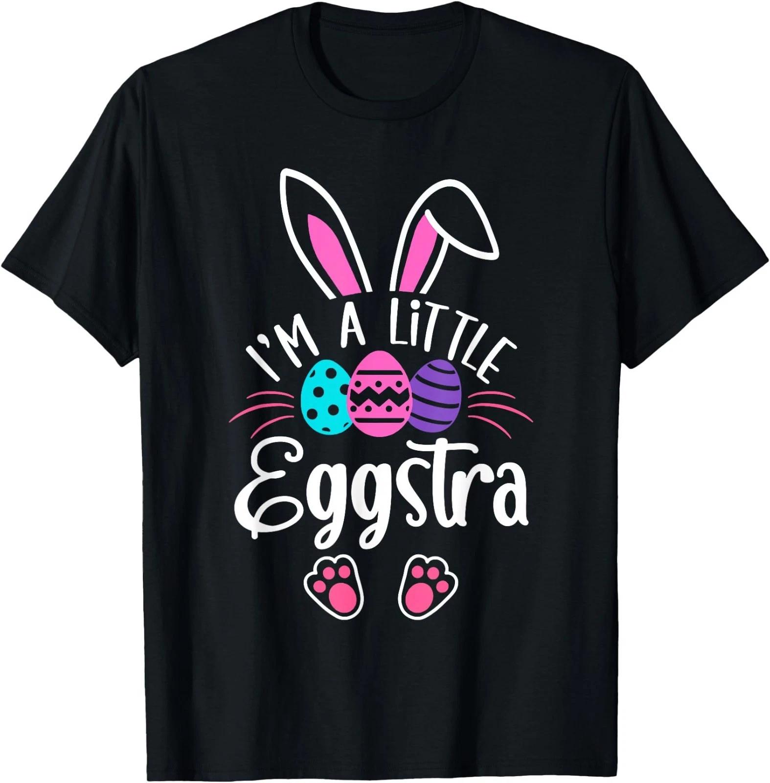 I m A Little Eggstra Easter Day Shirt Funny Egg Easter Day T-Shirt S