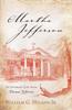 The Martha Jefferson : An Intimate Life with Thomas Jefferson Book